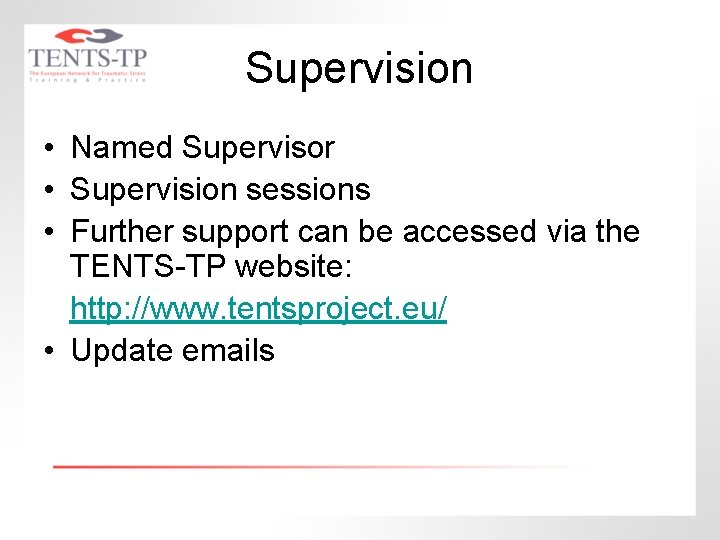 Supervision • Named Supervisor • Supervision sessions • Further support can be accessed via