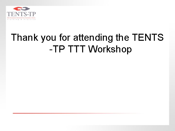 Thank you for attending the TENTS -TP TTT Workshop 