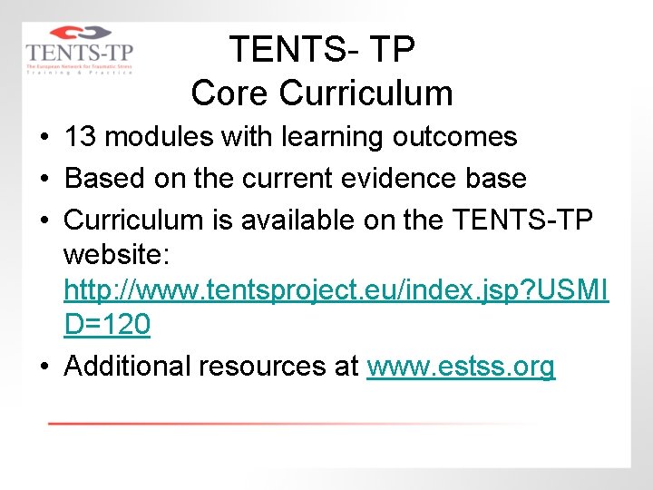 TENTS- TP Core Curriculum • 13 modules with learning outcomes • Based on the