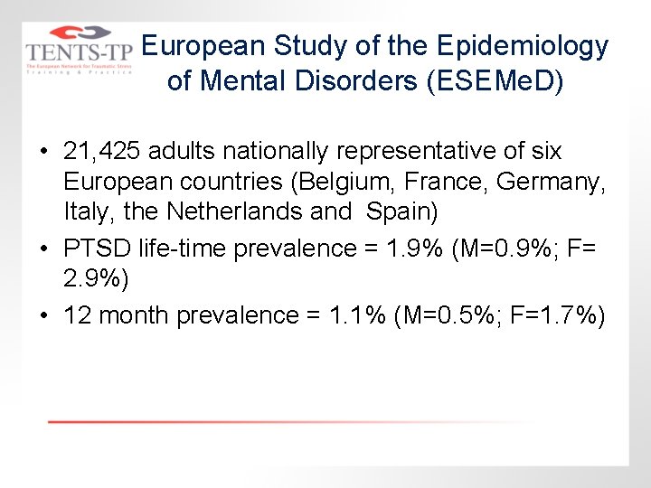 European Study of the Epidemiology of Mental Disorders (ESEMe. D) • 21, 425 adults