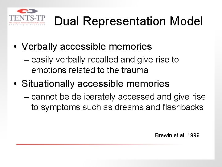 Dual Representation Model • Verbally accessible memories – easily verbally recalled and give rise