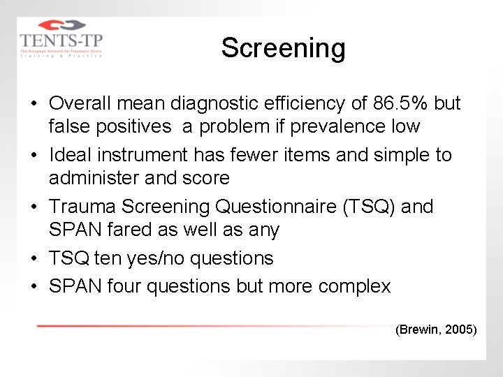 Screening • Overall mean diagnostic efficiency of 86. 5% but false positives a problem