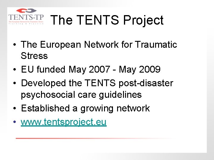 The TENTS Project • The European Network for Traumatic Stress • EU funded May