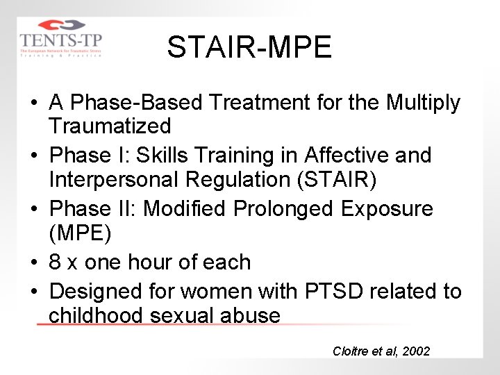 STAIR-MPE • A Phase-Based Treatment for the Multiply Traumatized • Phase I: Skills Training