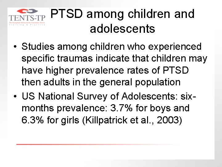 PTSD among children and adolescents • Studies among children who experienced specific traumas indicate