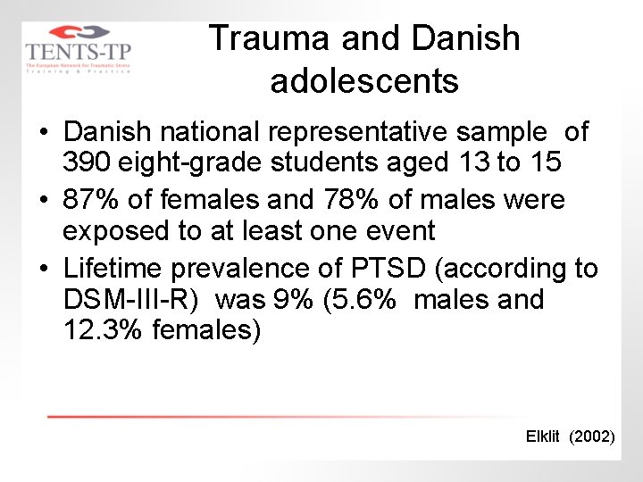 Trauma and Danish adolescents • Danish national representative sample of 390 eight-grade students aged