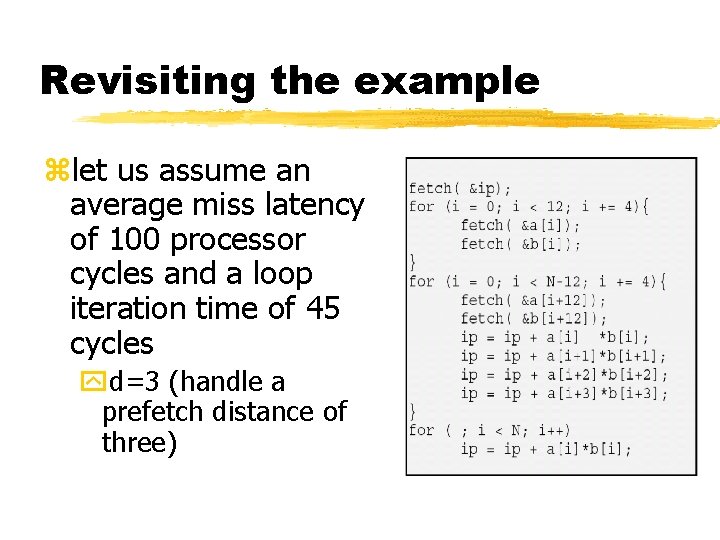 Revisiting the example zlet us assume an average miss latency of 100 processor cycles