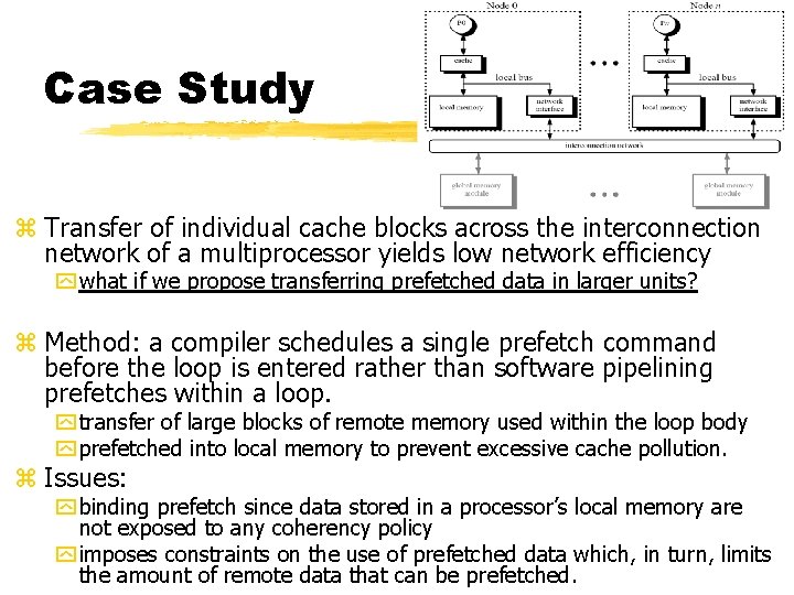 Case Study z Transfer of individual cache blocks across the interconnection network of a