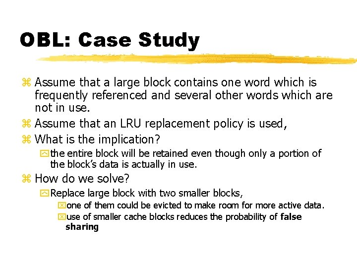 OBL: Case Study z Assume that a large block contains one word which is