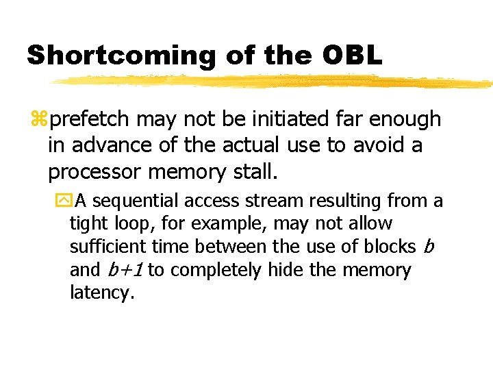 Shortcoming of the OBL zprefetch may not be initiated far enough in advance of