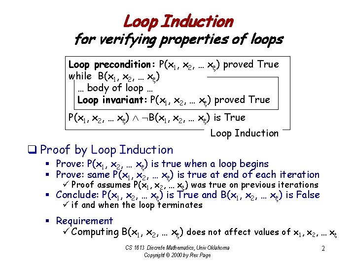Loop Induction for verifying properties of loops Loop precondition: P(x 1, x 2, …