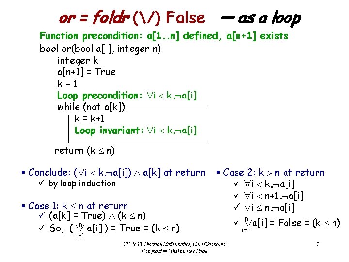 or = foldr (/) False — as a loop Function precondition: a[1. . n]