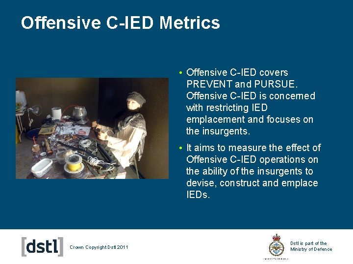 Offensive C-IED Metrics • Offensive C-IED covers PREVENT and PURSUE. Offensive C-IED is concerned