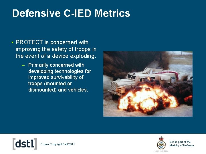 Defensive C-IED Metrics • PROTECT is concerned with improving the safety of troops in