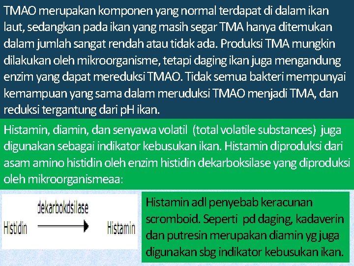 TMAO merupakan komponen yang normal terdapat di dalam ikan laut, sedangkan pada ikan yang