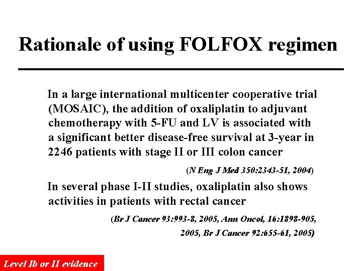 Rationale of using FOLFOX regimen In a large international multicenter cooperative trial (MOSAIC), the
