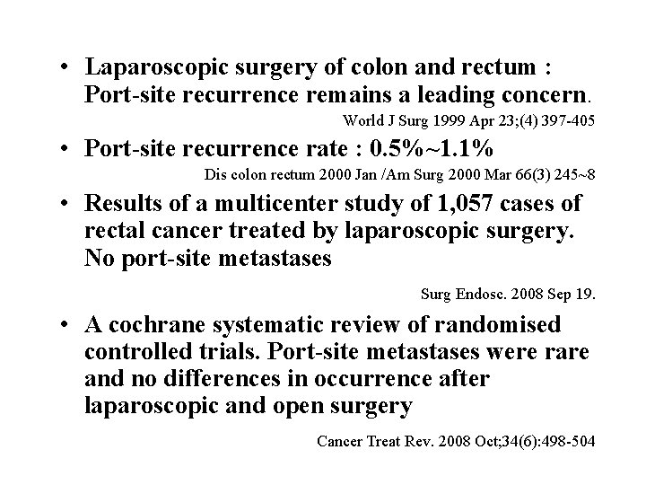  • Laparoscopic surgery of colon and rectum : Port-site recurrence remains a leading