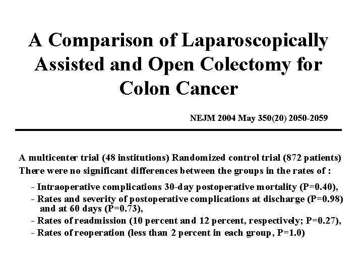 A Comparison of Laparoscopically Assisted and Open Colectomy for Colon Cancer NEJM 2004 May
