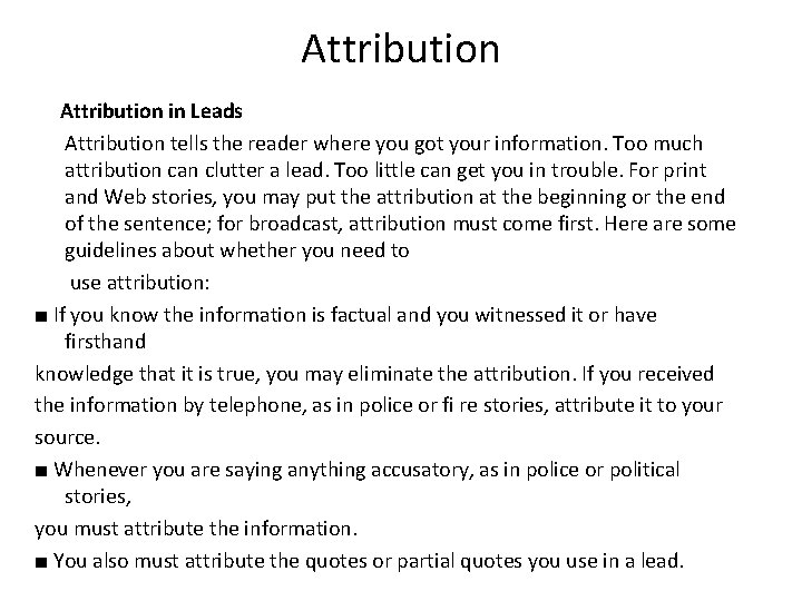 Attribution in Leads Attribution tells the reader where you got your information. Too much