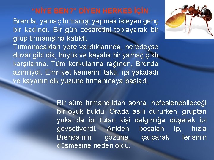 “NİYE BEN? ” DİYEN HERKES İÇİN Brenda, yamaç tırmanışı yapmak isteyen genç bir kadındı.