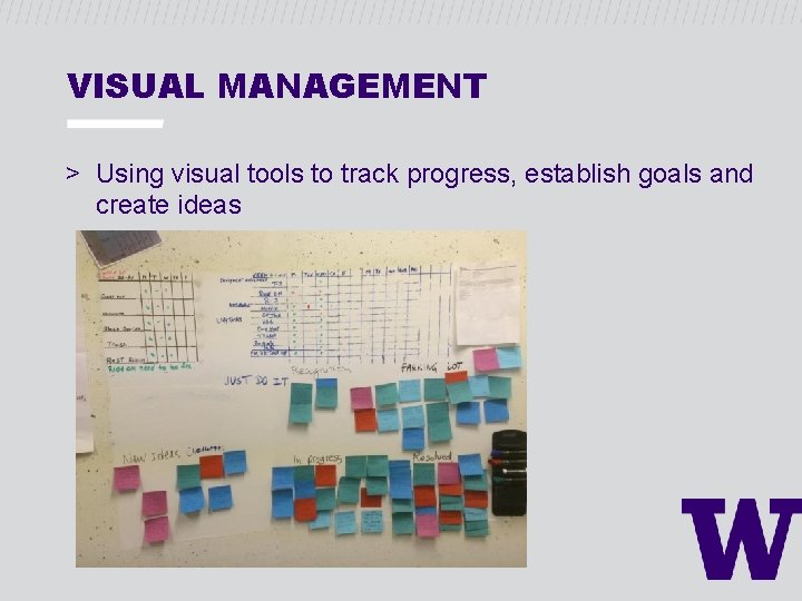 VISUAL MANAGEMENT > Using visual tools to track progress, establish goals and create ideas