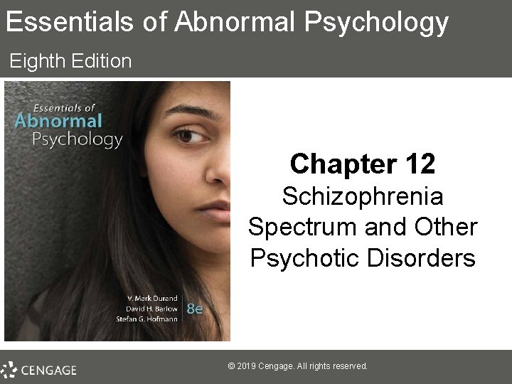 Essentials of Abnormal Psychology Eighth Edition Chapter 12 Schizophrenia Spectrum and Other Psychotic Disorders