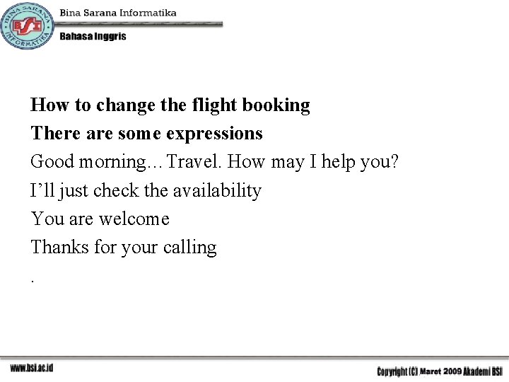 How to change the flight booking There are some expressions Good morning…Travel. How may