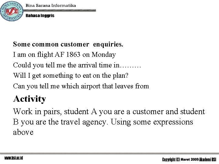 Some common customer enquiries. I am on flight AF 1863 on Monday Could you