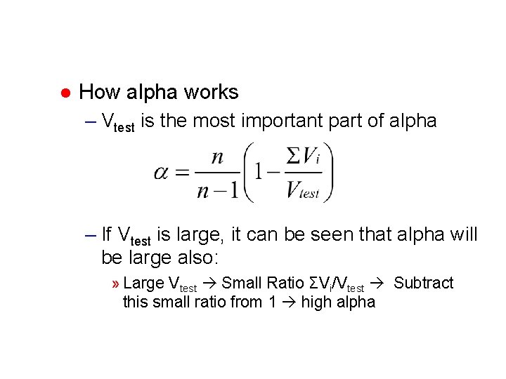 l How alpha works – Vtest is the most important part of alpha –