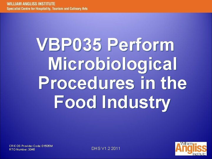 VBP 035 Perform Microbiological Procedures in the Food Industry CRICOS Provider Code: 01505 M