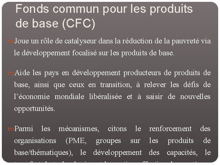 Fonds commun pour les produits de base (CFC) Joue un rôle de catalyseur dans