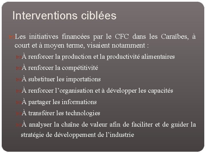 Interventions ciblées Les initiatives financées par le CFC dans les Caraïbes, à court et