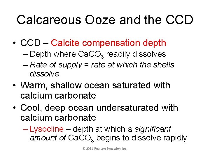 Calcareous Ooze and the CCD • CCD – Calcite compensation depth – Depth where