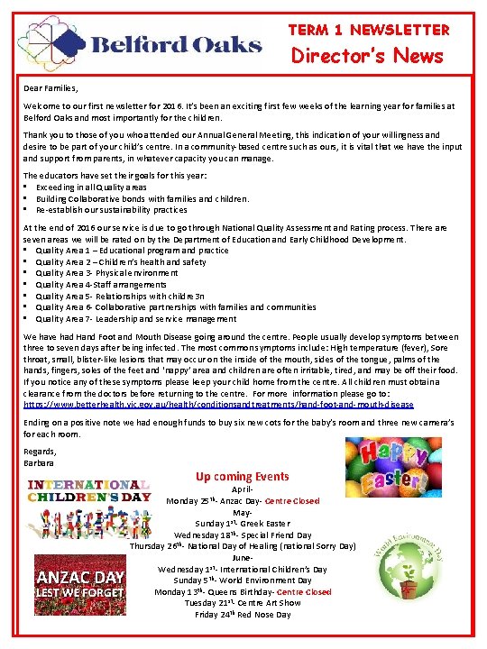 TERM 1 NEWSLETTER Director’s News Dear Families, Welcome to our first newsletter for 2016.