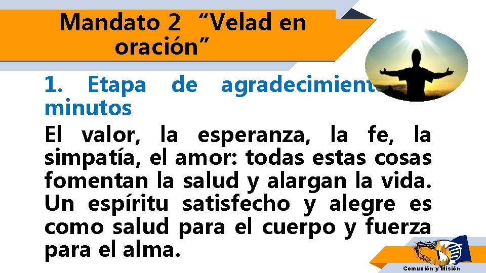 Mandato 2 “Velad en oración” 1. Etapa de agradecimiento: 2 minutos El valor, la Mandato 2 “Velad en oración” 1. Etapa de agradecimiento: 2 minutos El valor, la
