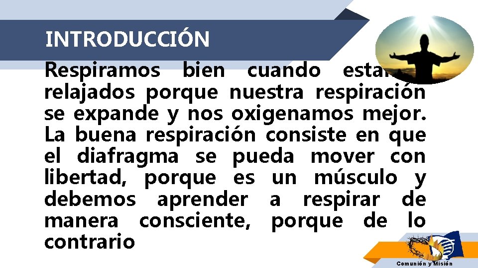 INTRODUCCIÓN Respiramos bien cuando estamos relajados porque nuestra respiración se expande y nos oxigenamos INTRODUCCIÓN Respiramos bien cuando estamos relajados porque nuestra respiración se expande y nos oxigenamos