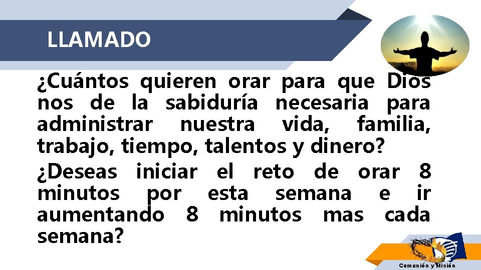 LLAMADO ¿Cuántos quieren orar para que Dios nos de la sabiduría necesaria para administrar LLAMADO ¿Cuántos quieren orar para que Dios nos de la sabiduría necesaria para administrar