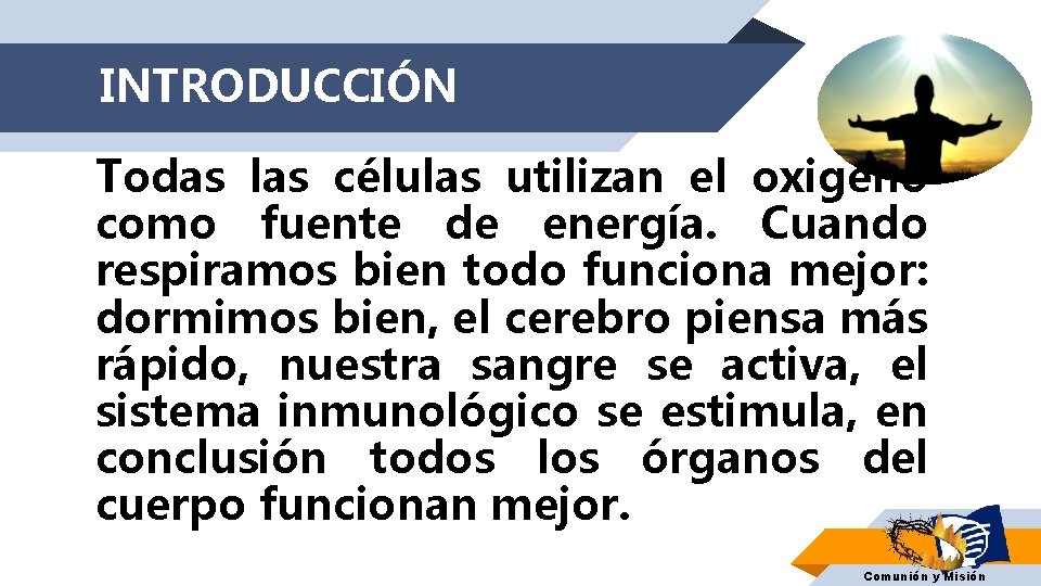 INTRODUCCIÓN Todas las células utilizan el oxigeno como fuente de energía. Cuando respiramos bien INTRODUCCIÓN Todas las células utilizan el oxigeno como fuente de energía. Cuando respiramos bien