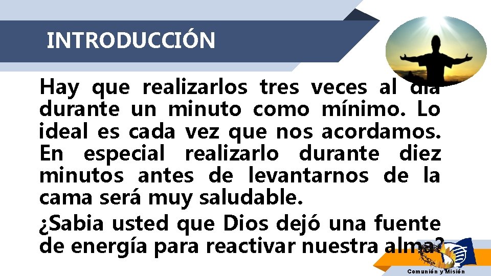 INTRODUCCIÓN Hay que realizarlos tres veces al día durante un minuto como mínimo. Lo INTRODUCCIÓN Hay que realizarlos tres veces al día durante un minuto como mínimo. Lo