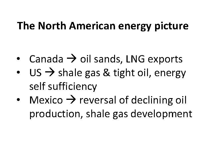 The North American energy picture • Canada oil sands, LNG exports • US shale The North American energy picture • Canada oil sands, LNG exports • US shale