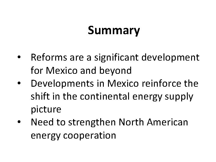Summary • Reforms are a significant development for Mexico and beyond • Developments in Summary • Reforms are a significant development for Mexico and beyond • Developments in