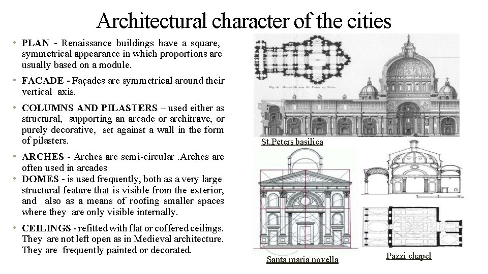 Architectural character of the cities • PLAN - Renaissance buildings have a square, symmetrical