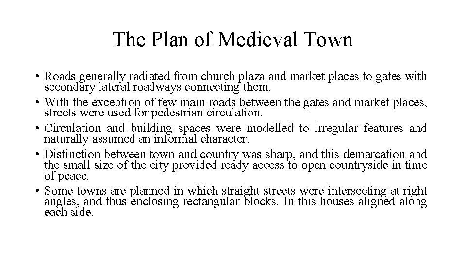 The Plan of Medieval Town • Roads generally radiated from church plaza and market