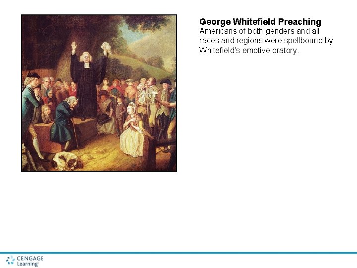 George Whitefield Preaching Americans of both genders and all races and regions were spellbound