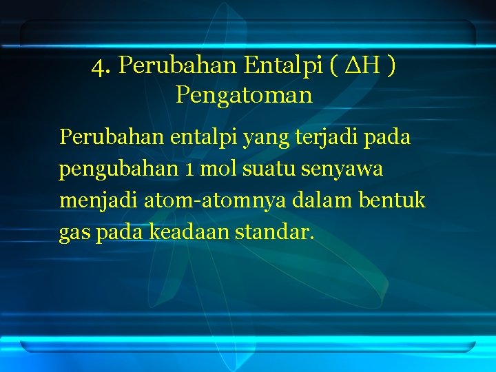 4. Perubahan Entalpi ( ΔH ) Pengatoman Perubahan entalpi yang terjadi pada pengubahan 1