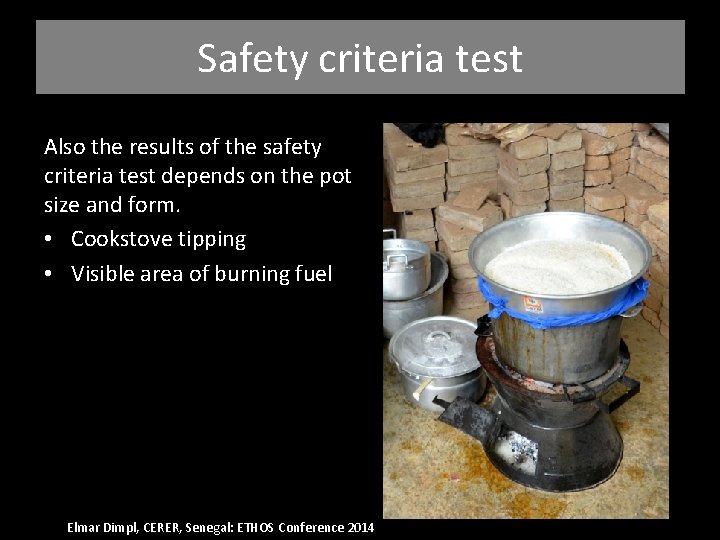 Safety criteria test Also the results of the safety criteria test depends on the