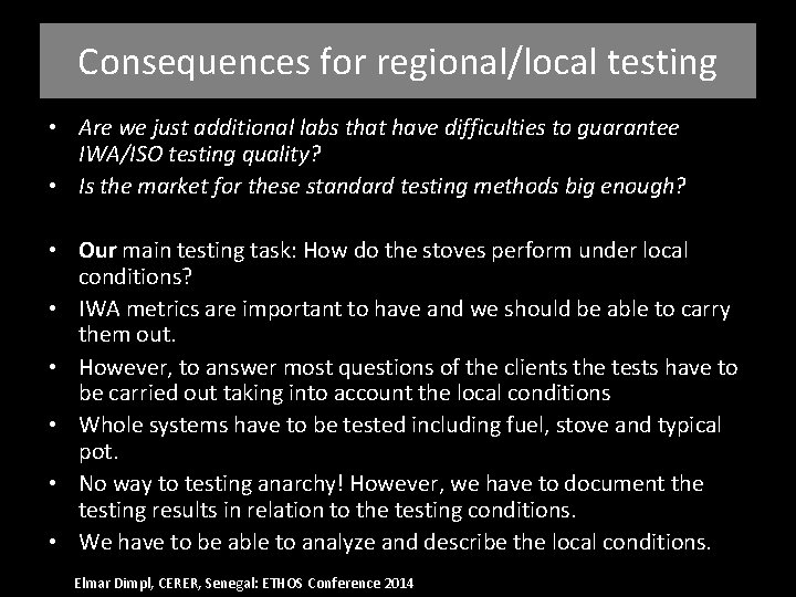Consequences for regional/local testing • Are we just additional labs that have difficulties to