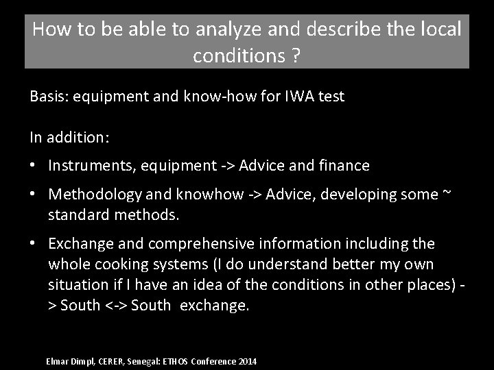 How to be able to analyze and describe the local conditions ? Basis: equipment