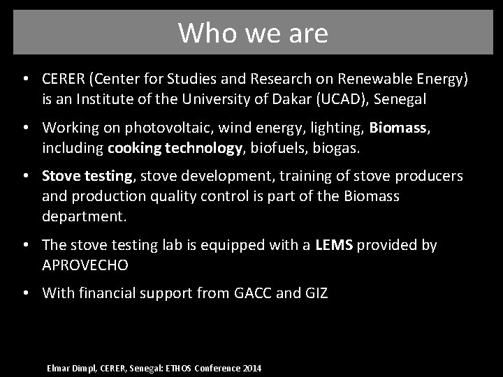 Who we are • CERER (Center for Studies and Research on Renewable Energy) is