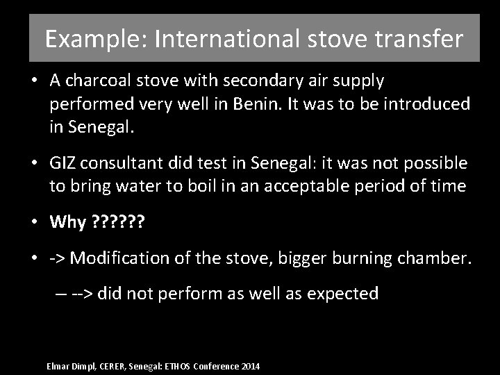 Example: International stove transfer • A charcoal stove with secondary air supply performed very